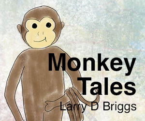 monkey with the long long tail monkey tales larry d briggs